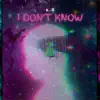 K.Q - I Don't Know - Single